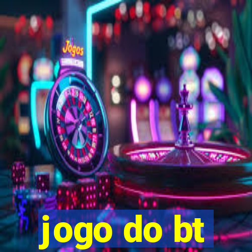 jogo do bt